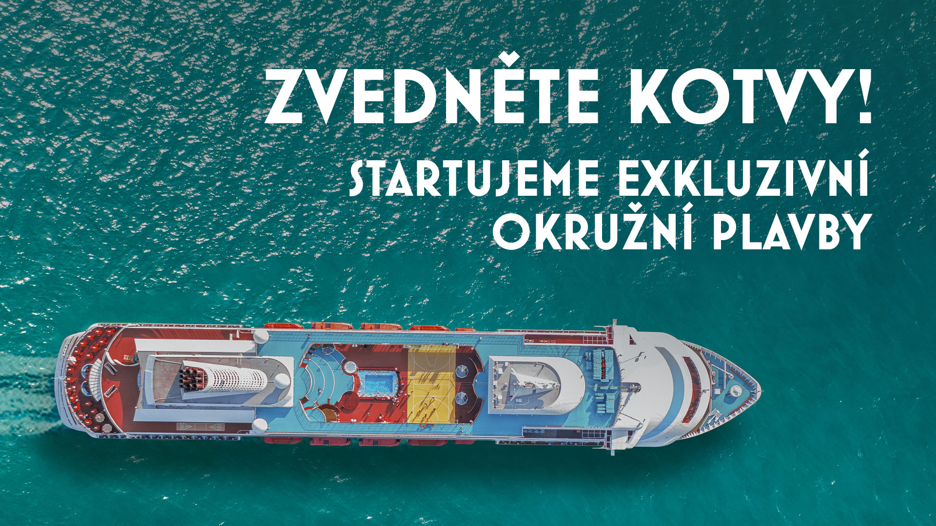 Zvedněte kotvy! Zvedněte kotvy!